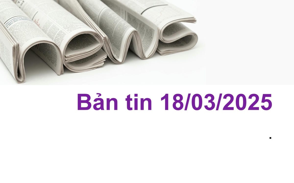 Bản tin thị trường tài chính ngày 18/03/2025 tại VNIStock