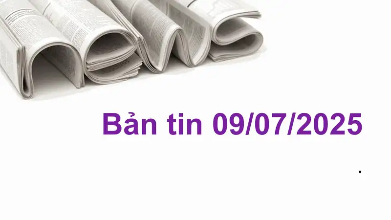 Cập nhật tin tức chứng khoán, vĩ mô, doanh nghiệp ngày 09/07/2025 tại VNIStock
