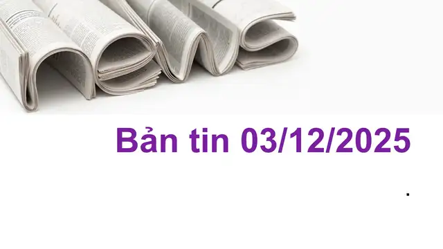 Cập nhật tin tức chứng khoán, vĩ mô, doanh nghiệp ngày 03/12/2025 tại VNIStock