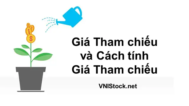 Giá tham chiếu và cách tính giá tham chiếu trong chứng khoán