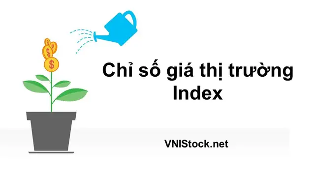 Chỉ số giá thị trường VN-Index, HNX-Index, UPCOM-Index được tính như thế nào?