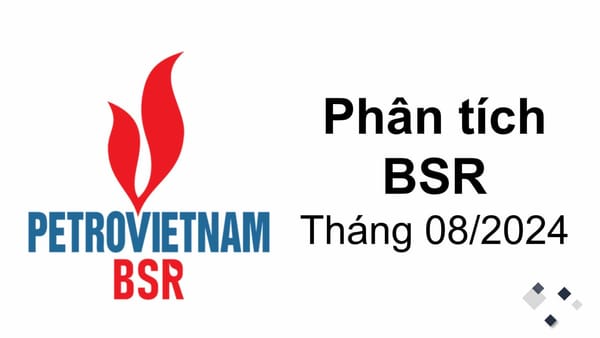 Phân tích cổ phiếu BSR CTCP Lọc hóa dầu Bình Sơn, cập nhật kết quả kinh doanh, đại hội cổ đông 