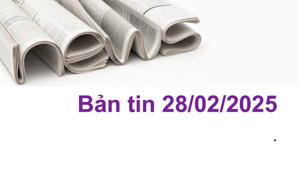 Bản tin ngày 28/02/2025