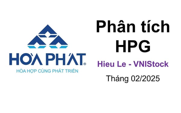 Phân tích HPG - CTCP Tập đoàn Hòa Phát - Update 2