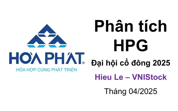 Phân tích cổ phiếu HPG CTCP Tập đoàn Hòa Phát, cập nhật kết quả kinh doanh, đại hội cổ đông 2025