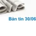 Cập nhật tin tức chứng khoán, vĩ mô, doanh nghiệp ngày 30/06/2023 tại VNIStock