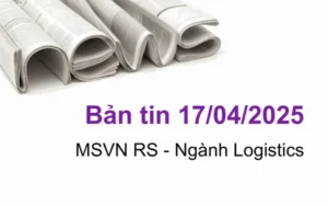 Cập nhật tin tức chứng khoán, vĩ mô, doanh nghiệp ngày 17/04/2025 tại VNIStock