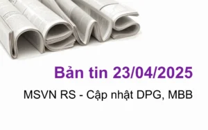 Cập nhật tin tức chứng khoán, vĩ mô, doanh nghiệp ngày 23/04/2025 tại VNIStock