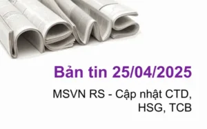 Cập nhật tin tức chứng khoán, vĩ mô, doanh nghiệp ngày 25/04/2025 tại VNIStock