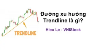 Đường xu hướng Trendline là gì? Cách vẽ đường Trendline trong phân tích kỹ thuật tại VNIStock.net