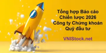 Tổng hợp Báo cáo Chiến lược 2026 của Công ty chứng khoán, Quỹ đầu tư tại VNIStock