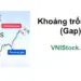 Khoảng trống giá (Gap) và phân tích Gap trong giao dịch chứng khoán tại VNIStock.net